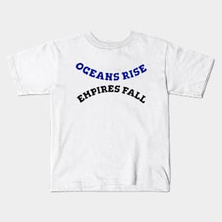 Hamilton Oceans Rise, Empires Fall Kids T-Shirt